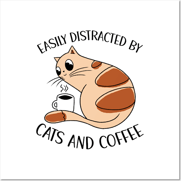 Easily Distracted By Cats And Coffee Wall Art by OnepixArt